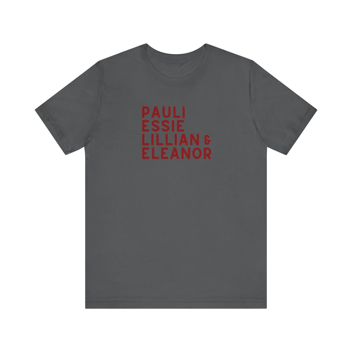 Gray t-shirt with red text "Pauli, Essie, Lillian & Eleanor"