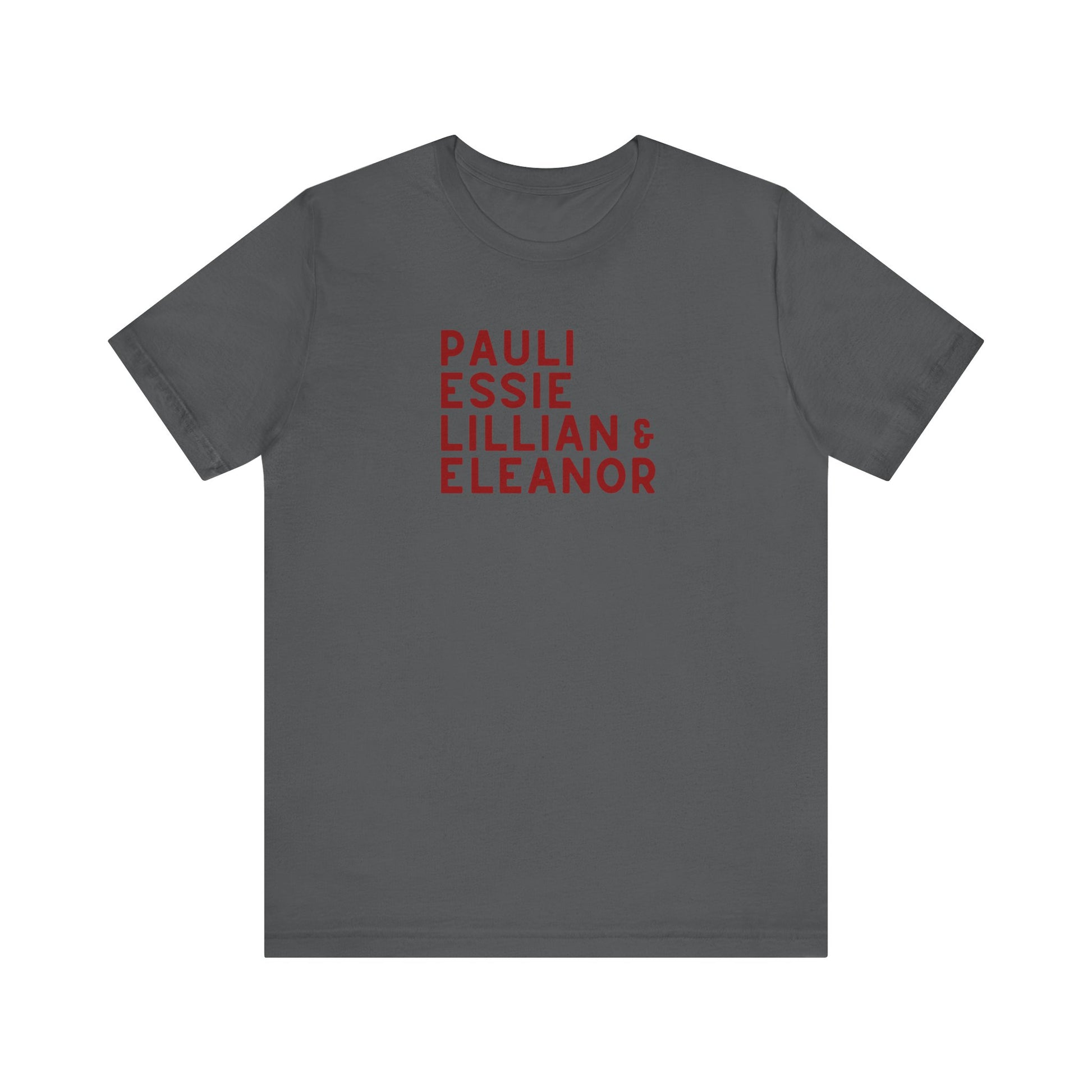 Gray t-shirt with red text "Pauli, Essie, Lillian & Eleanor"
