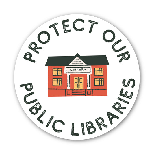 White round sticker with words "Protect our public libraries" in black in a circle with an illustrated graphic of a red library in the middle