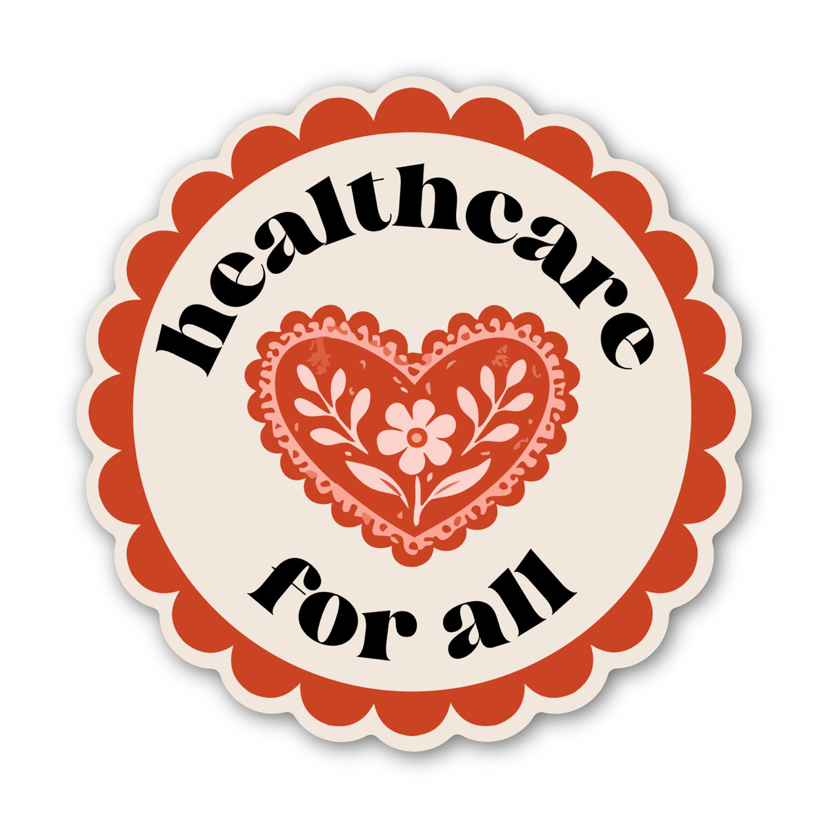 Round sticker with scallop red frame with black words "healthcare for all" in a circle and a red folk heart graphic in the center