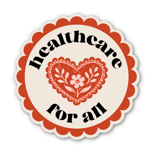 Round sticker with scallop red frame with black words "healthcare for all" in a circle and a red folk heart graphic in the center