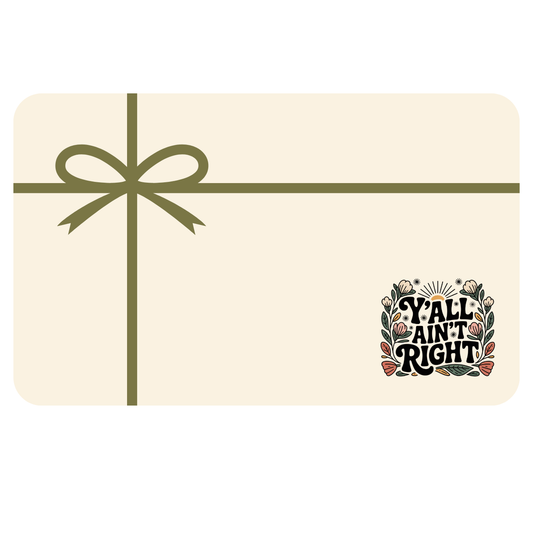 Beige gift card with green bow and 'Y'all Ain't Right' design on a white background