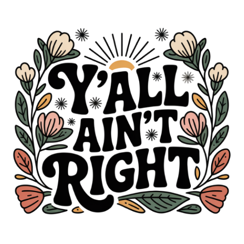 Y'all Ain't Right